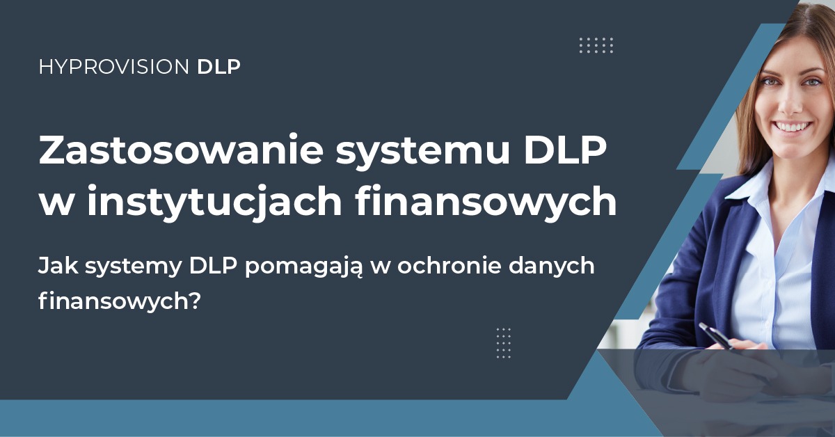System DLP w instytucjach finansowych